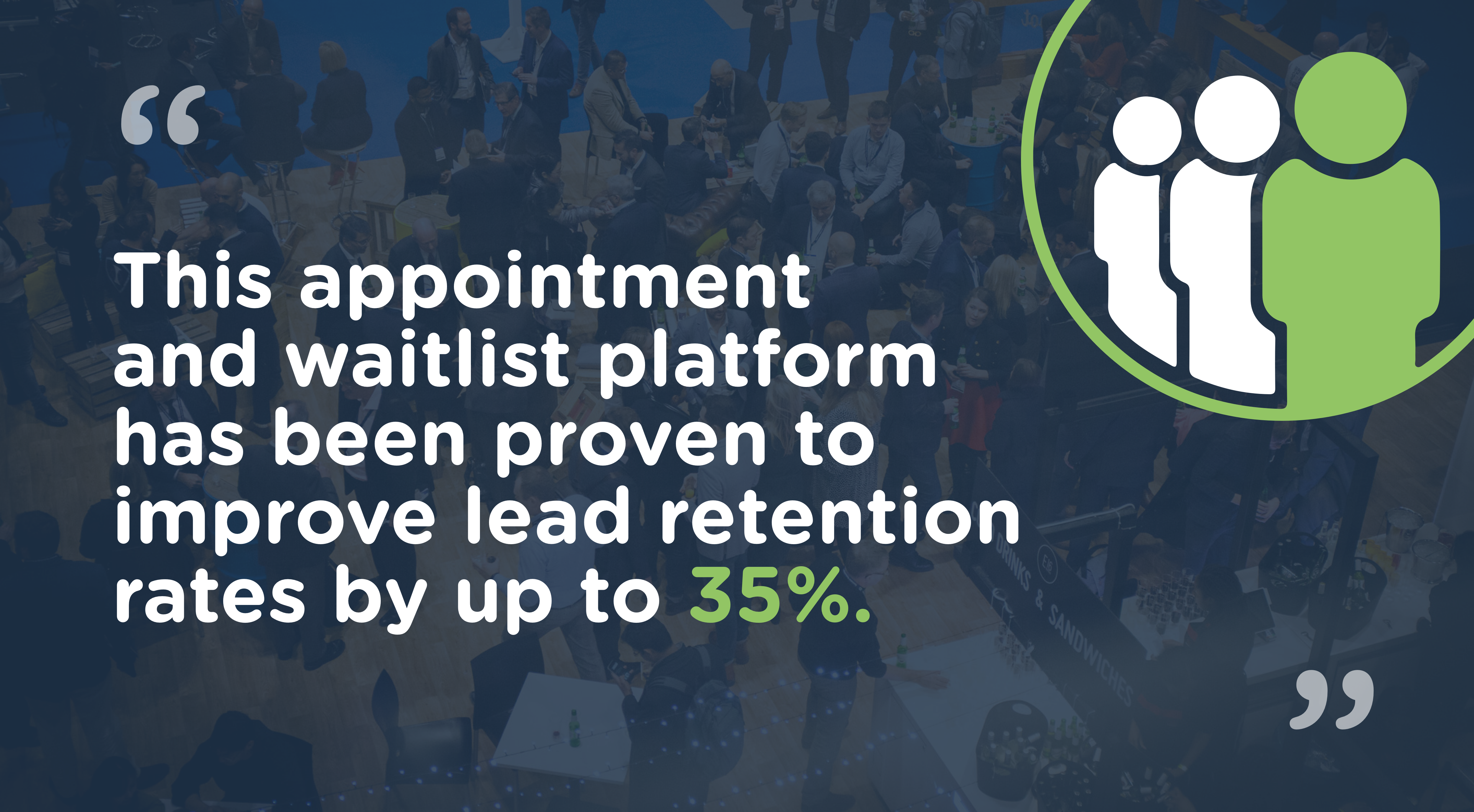 "This appointment and waitlist platform has been proven to improve lead retention rates by up to 35%"